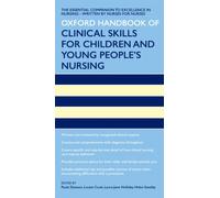 Oxford Handbook of Clinical Skills for Children's and Young People's Nursing (Oxford Handbooks in Nursing)
