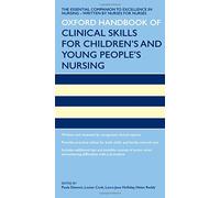 Oxford Handbook of Clinical Skills for Children's and Young People's Nursing (Oxford Handbooks in Nursing)