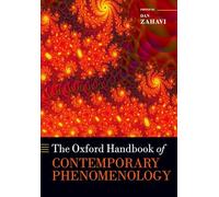 The Oxford Handbook of Contemporary Phenomenology (Oxford Handbooks in Philosophy)