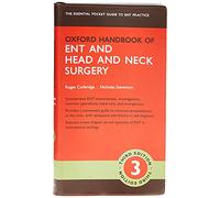 Oxford Handbook of ENT and Head and Neck Surgery by Corbridge & Rogan Clinical Tutor and ENT Consult