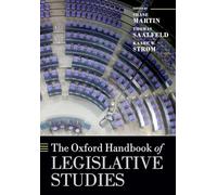 The Oxford Handbook of Legislative Studies (Oxford Handbooks)