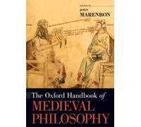 The Oxford Handbook of Medieval Philosophy: (Oxford Handbooks)