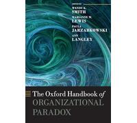 The Oxford Handbook of Organizational Paradox – Oxford Handbooks – Paperback