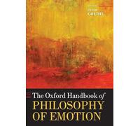 The Oxford Handbook of Philosophy of Emotion (Oxford Handbooks)