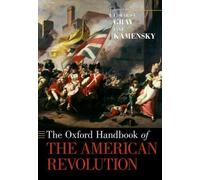 The Oxford Handbook of the American Revolution (Oxford Handbooks)