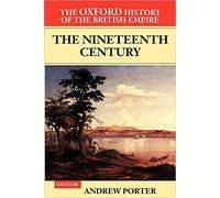 Oxford History of the British Empire Volume III The Nineteenth Centu - X555z