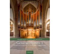 Oxford Hymn Settings for Organists: General Hymns 1 : 40 original pieces for general hymns (from Abbot's Leigh to Melcombe)
