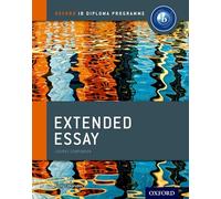 Oxford IB Diploma Programme: Extended Essay Course Companion