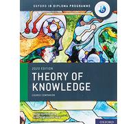 Oxford IB Diploma Programme: IB Theory of Knowledge Course Book: (Oxford IB Diploma Programme 2020th Revised edition)