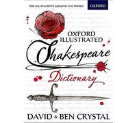 Oxford Illustrated Shakespeare Dictionary by Crystal Ben ( London