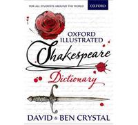 Oxford Illustrated Shakespeare Dictionary by David Crystal (English) Paperback B