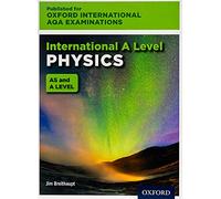 Oxford International AQA Examinations: International A Level Physics