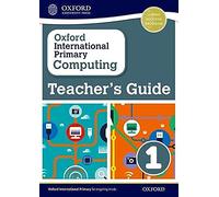 Oxford International Primary Computing: Teacher's Guide 1 (Oxford International Computing)
