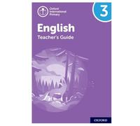 Oxford International Primary English: Teacher's Guide Level 3