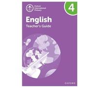 Oxford International Primary English: Teacher's Guide Level 4