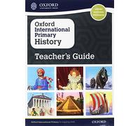 Oxford International Primary History: Teacher's Guide (Oxford International History)