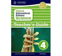 Oxford International Primary Science: First Edition Teacher's Guide 4
