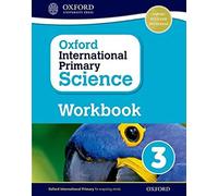 Oxford International Primary Science: First Edition Workbook 3