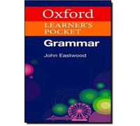 Oxford Learner's Pocket Grammar: Pocket-sized grammar to revise and check grammar rules by Eastwood, John (2008) Paperback