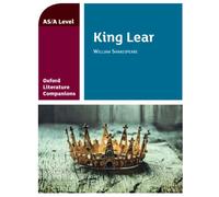 Oxford Literature Companions: King Lear: Get Revision with Results (Oxford Literature Companions for A Level)