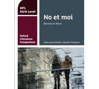 Oxford Literature Companions: No et moi – Study Guide for AS/A Level French Set Text