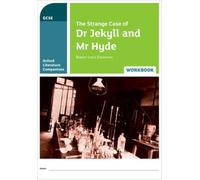 Oxford Literature Companions: The Strange Case of Dr Jekyll and Mr Hyde Workbook