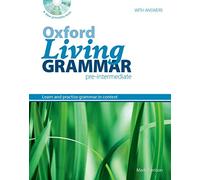 Oxford Living Grammar: Pre-Intermediate: Student's Book Pack: Learn and practise grammar in everyday contexts