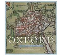 Oxford: Mapping the City (Mapping the Cities Series)