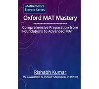 Oxford MAT Mastery: Comprehensive Preparation From Foundations to Advanced MAT (Oxford MAT Series)
