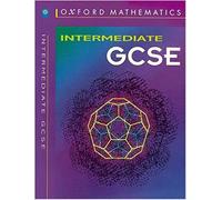 Oxford Mathematics: Intermediate GCSE: Intermediate GCSE: Year 10 & 11