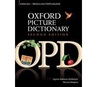 Oxford Picture Dictionary Second Edition: English-Brazilian Portuguese Edition: Bilingual Dictionary for Brazilian Portuguese-speaking teenage and...