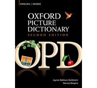Oxford Picture Dictionary Second Edition: English-Arabic Edition: Bilingual Dictionary for Arabic-speaking teenage and adult students of English.