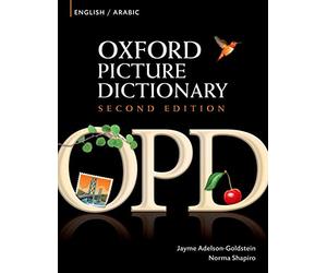 Oxford Picture Dictionary Second Edition: English-Arabic Edition: Bilingual Dictionary for Arabic-speaking teenage and adult students of English.