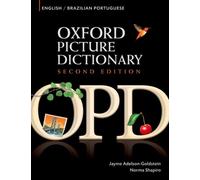 Oxford Picture Dictionary Second Edition: English-Brazilian Portuguese Edition: Bilingual Dictionary for Brazilian Portuguese-speaking teenage and...