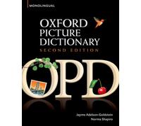 Oxford Picture Dictionary Second Edition: Monolingual (American English) Dictionary : Monolingual (American English) dictionary for teenage and adult students