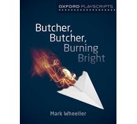 Oxford Playscripts Butcher, Butcher, Burning Bright