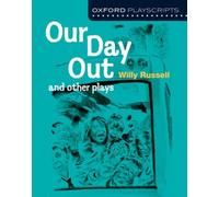 Oxford Playscripts: Our Day Out and other plays
