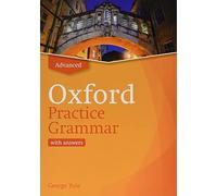 Oxford Practice Grammar: Advanced: with Key : The right balance of English grammar explanation and practice for your language level