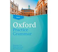 Oxford Practice Grammar: Basic: without Key: The right balance of English grammar explanation and practice for your language level
