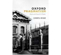 Oxford Pragmatism : Ryle and Austin’s Debt