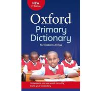 Oxford Primary Dictionary for Eastern Africa: Covers the syllabus vocabulary for primary schools in Eastern and Central Africa