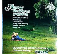 Oxford Pro Musica Singers - Among the Leaves So Green