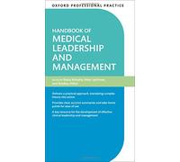 Oxford Professional Practice: Handbook of Medical Leadership and Management: (Oxford Professional Practice)