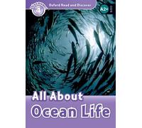 Oxford Read and Discover: Level 4: All About Ocean Life: Level 4: 750-Word Vocabularyall about Ocean Life