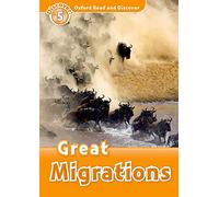 Oxford Read and Discover: Level 5: Great Migrations: Level 5: 900-Word Vocabularygreat Migrations