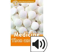 Oxford Read and Discover: Level 5: Medicine Then and Now Audio Pack