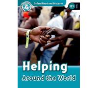 Oxford Read and Discover: Level 6: Helping Around the World