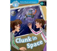 Oxford Read and Imagine: Level 1: Clunk in Space Audio Pack