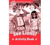 Oxford Read and Imagine: Level 2: Can You See Lions? Activity Book