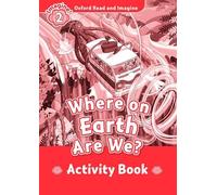 Oxford Read and Imagine: Level 2: Where on Earth Are We? Activity Book